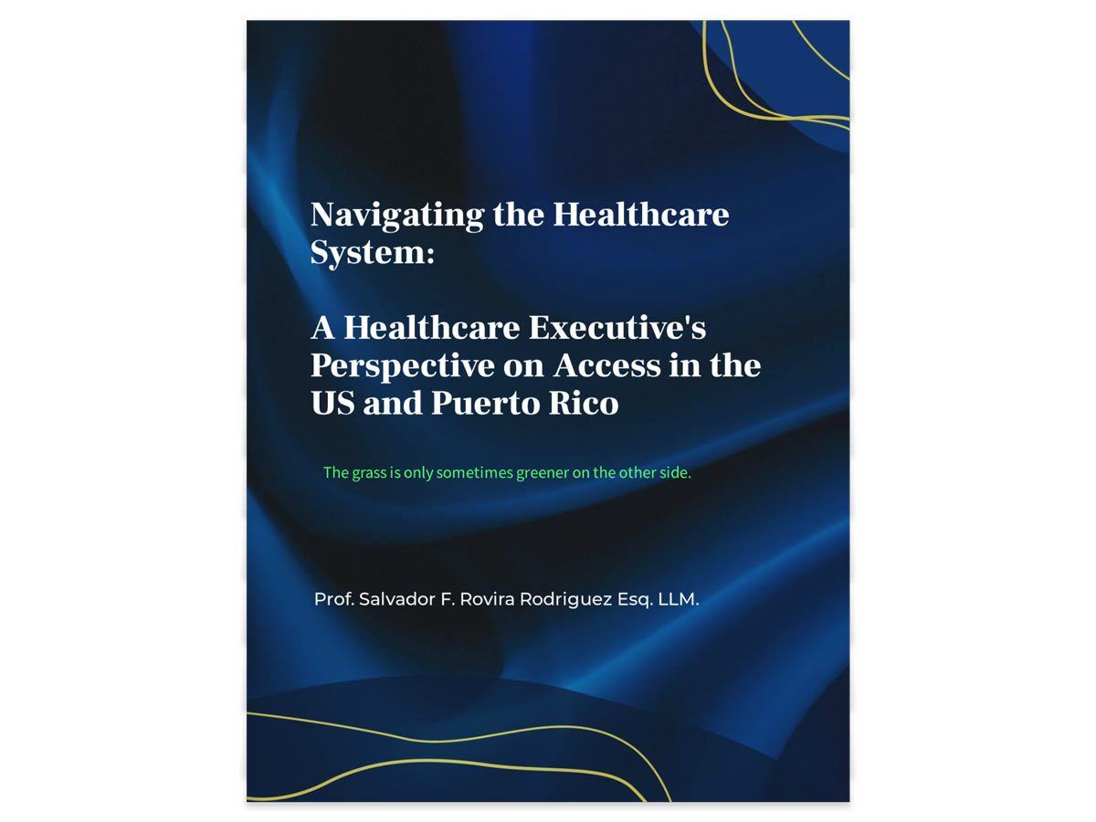 Navigating the Healthcare System: A Healthcare Executive’s Perspective on Access in the US and Puerto Rico